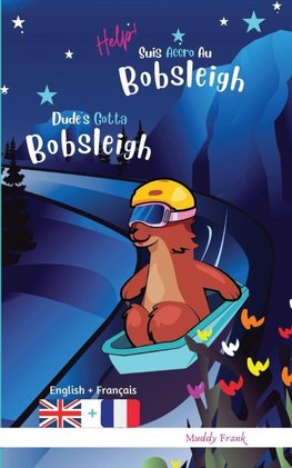 Dude's Gotta Bobsleigh / Help ! Suis Accro Au Bobsleigh