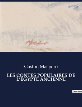 LES CONTES POPULAIRES DE L'ÉGYPTE ANCIENNE