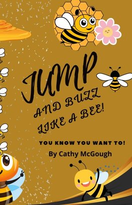 JUMP AND BUZZ LIKE A BEE! BOOK 23