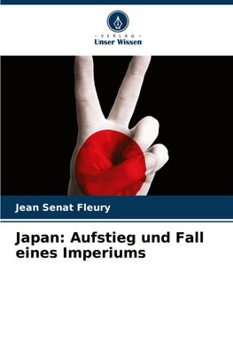 Japan: Aufstieg und Fall eines Imperiums