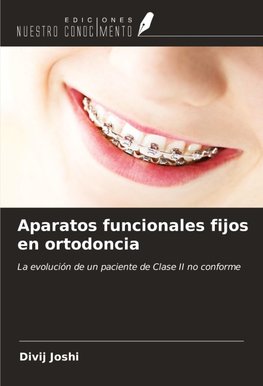 Aparatos funcionales fijos en ortodoncia
