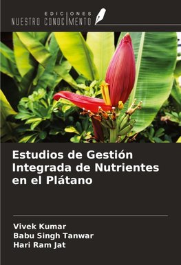 Estudios de Gestión Integrada de Nutrientes en el Plátano