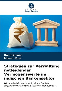 Strategien zur Verwaltung notleidender Vermögenswerte im indischen Bankensektor