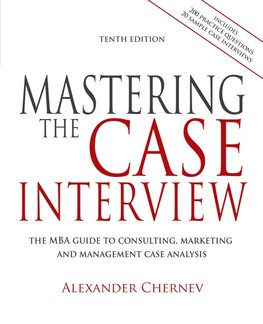 Mastering the Case Interview, 10th edition