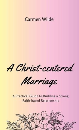 A Christ-centered Marriage