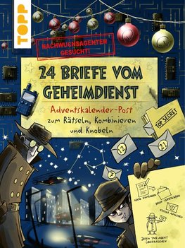 Nachwuchsagenten gesucht! 24 Briefe vom Geheimdienst. Adventskalender-Post zum Rätseln, Kombinieren und Knobeln