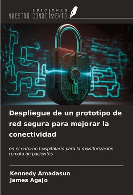 Despliegue de un prototipo de red segura para mejorar la conectividad