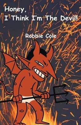 Honey, I Think I'm the Devil
