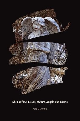 She Confuses Lovers, Movies, Angels and Poems