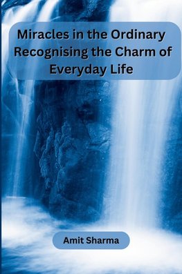 Miracles in the Ordinary