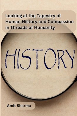 Looking at the tapestry of human history and compassion in Threads of Humanity