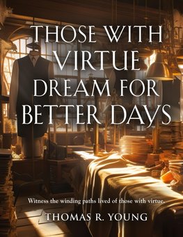 Those With Virtue Dream For Better Days