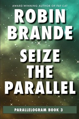 Seize the Parallel (Parallelogram Quartet, Book 3)