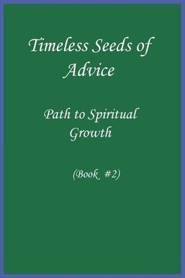 Timeless Seeds of Wisdom and Advice
