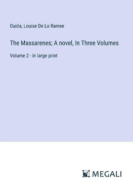 The Massarenes; A novel, In Three Volumes