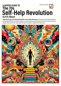 A Sentry Guide to The 70s Self-Help Revolution