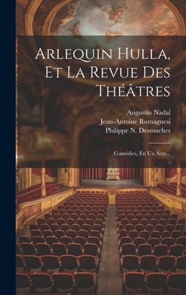 Arlequin Hulla, Et La Revue Des Théâtres