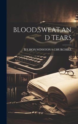 BLOOD,SWEAT,AND TEARS