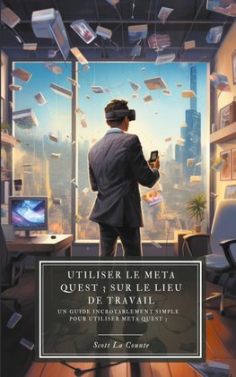 Utiliser le Meta Quest 3 sur le lieu de travail
