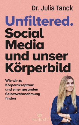 Unfiltered. Social Media und Körperbild