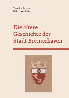 Die ältere Geschichte der Stadt Bremerhaven