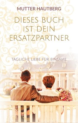 Dieses Buch ist Dein Ersatzpartner