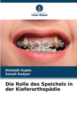 Die Rolle des Speichels in der Kieferorthopädie