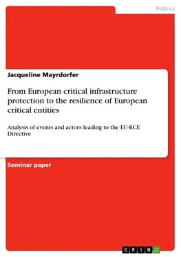 From European critical infrastructure protection to the resilience of European critical entities