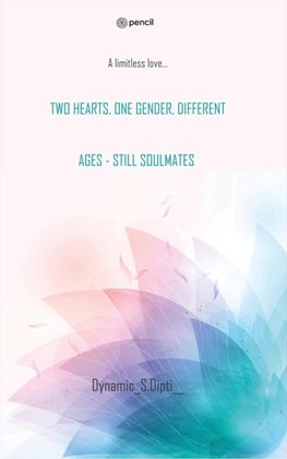 TWO HEARTS, ONE GENDER, DIFFERENT AGES - STILL SOULMATES