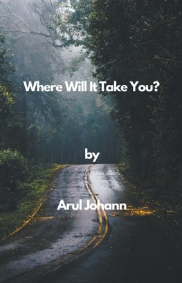 Where Will It Take You?