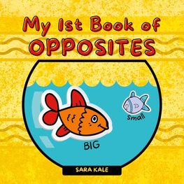 My 1st Book of Opposites