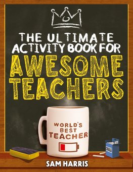 The Ultimate Activity ¿Book for ¿Awesome ¿Teachers