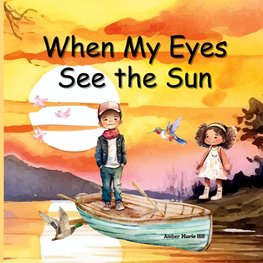 When My Eyes See The Sun
