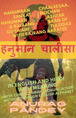 Hanumaan Chaaleesaa, Sankat Mochan Hanumaan Ashtak & Bajrang Baan of Goswami Tulsidas with Bajrang Aaratee In English and Hindi with Meaning