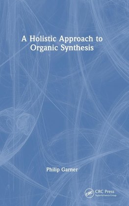 A Holistic Approach to Organic Synthesis