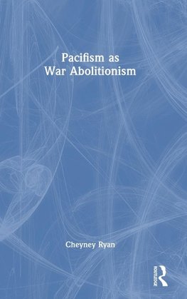 Pacifism as War Abolitionism