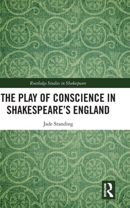 The Play of Conscience in Shakespeare's England