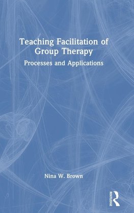 Teaching Facilitation of Group Therapy