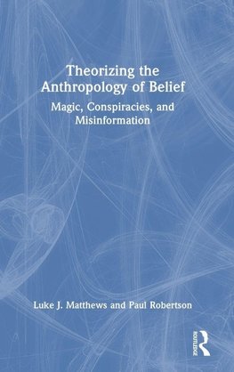 Theorizing the Anthropology of Belief