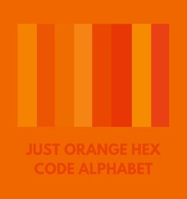 JUST ORANGE HEX CODE ALPHABET