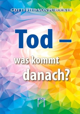 Tod - was kommt danach?