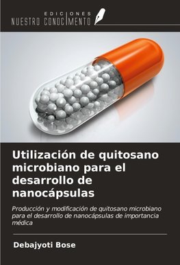 Utilización de quitosano microbiano para el desarrollo de nanocápsulas