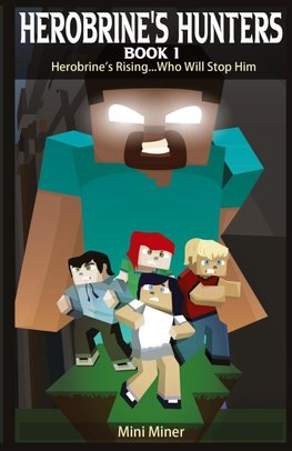 Herobrine's Hunters Book 1