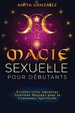 Magie  Sexuelle pour Débutants