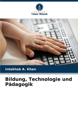 Bildung, Technologie und Pädagogik