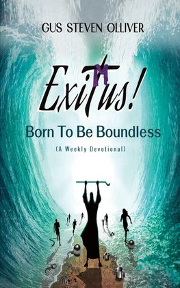 Exitus! Born to be Boundless