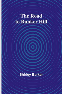 The Road to Bunker Hill