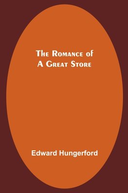 The Romance of a Great Store