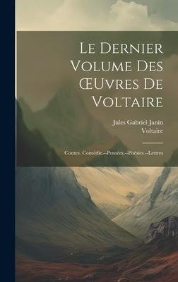 Le Dernier Volume Des ¿uvres De Voltaire
