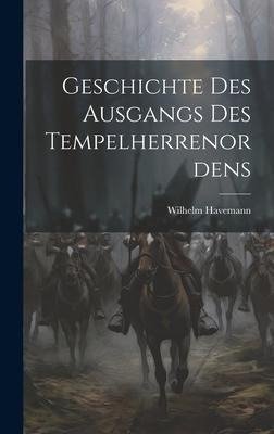Geschichte Des Ausgangs Des Tempelherrenordens